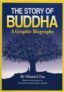The Story of Buddha: A Graphic Biography